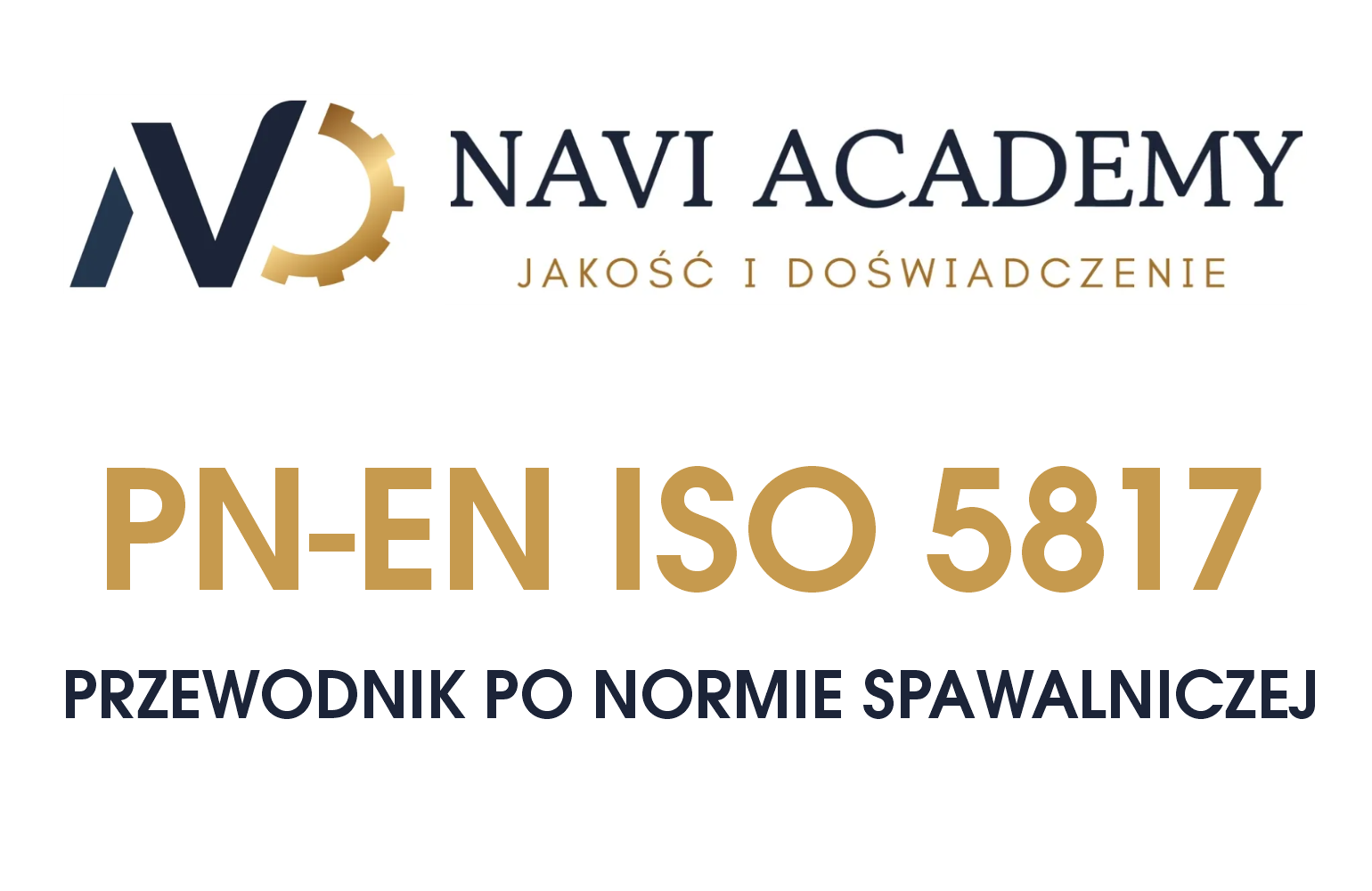 PN-EN ISO 5817 - przewodnik po normie spawalniczej